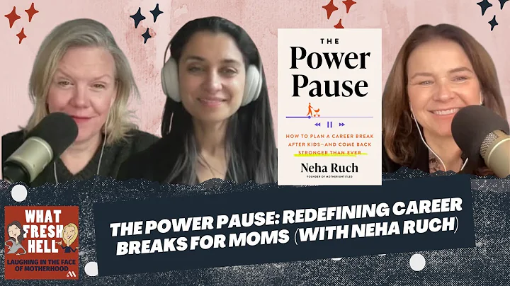 The Power Pause: Redefining Career Breaks for Moms (with Neha Ruch) 💪
