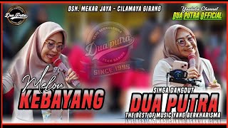 KEBAYANG - VOC. MELOV | DUA PUTRA | LIVE DSN. MEKAR JAYA CILAMAYA GIRANG - BLANAKAN SUBANG