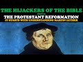 The hijackers of the bible pt 3 the protestant reformation  it starts with martin luther