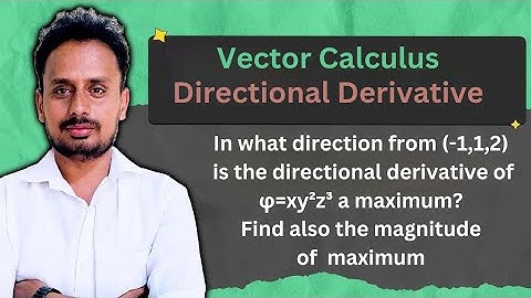 Vector Calculus : Directional Derivative (Part 7 of 7)