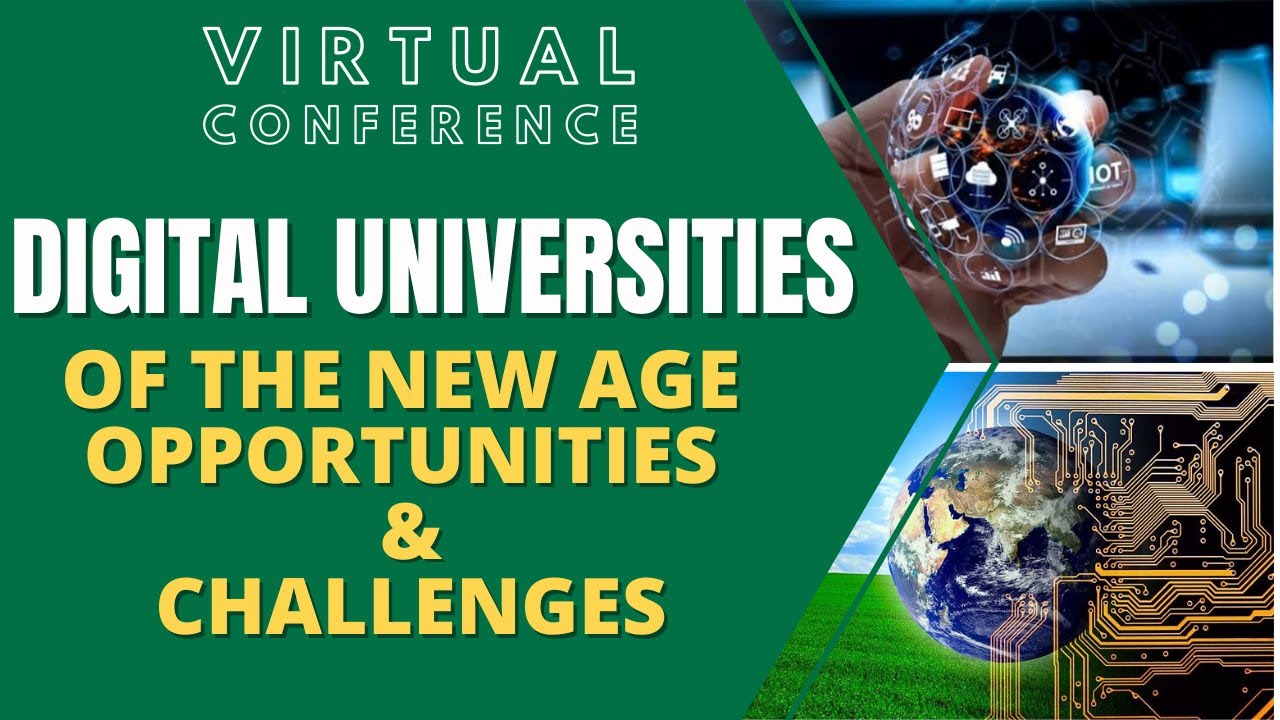 Digital Universities of the New Age -Opportunities and Challenges | Virtual Conference