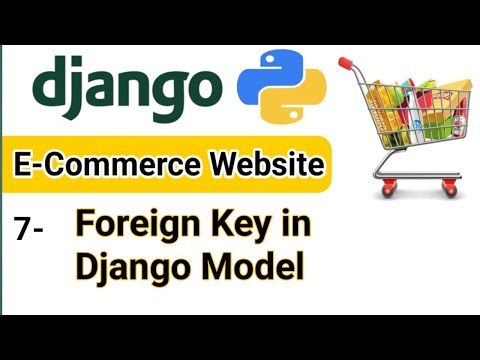 Foreign key | Creating Foreign key in Django | E- Commerce Website | Django Tutorial for Beginners 7