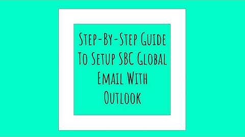 How To Setup SBC Global Email With Outlook video
