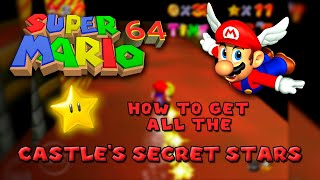 ⭐️ How to get ALL the Castle's Secret Stars ⭐️ ~ Super Mario 64