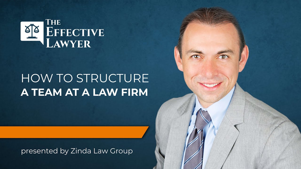 How To Structure A Team At A Personal Injury Law Firm The Effective 