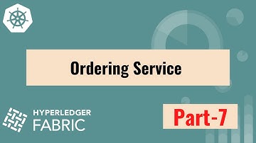 Ordering Service - Part 7 | Hyperledger Fabric On Kubernetes | ADITYA JOSHI |