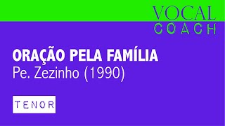 Video thumbnail of "Oração pela família, Pe Zezinho [TENOR]"