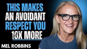 What Makes an Avoidant Respect You the Most | Mel Robbins Motivation