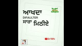 Difaulter-Jass Pedhni-Whatsapp status White Background  Guri Sidhu Bhagu