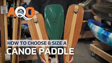 How to Choose and Size a Canoe Paddle