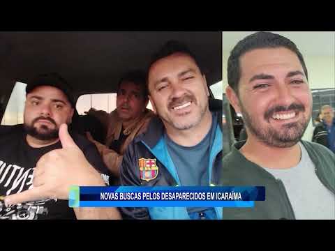 NOVAS BUSCAS PELOS DESAPARECIDOS EM ICARAÍMA