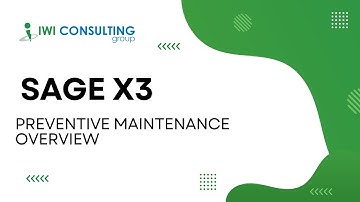 Sage X3 | Preventive Maintenance Overview (Intro)