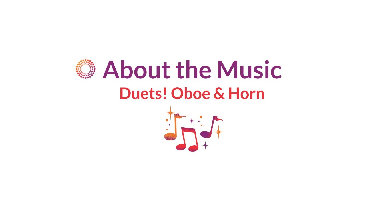 Learning about duets! Join Kathryn on the Oboe and Steve on French Horn
