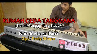 RUMAH CEDA TANGGANA/ RUMAH TANGGA YANG RUSAK|| KAROKE LAGU KARO versi Gendang Kebyoboard Karo