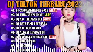 DJ TIKTOK TERBARU 2022 - DJ CAMPURAN TIKTOK 2022 X CINTA SAMPAI MATI | REMIX VIRAL TIKTOK 2022