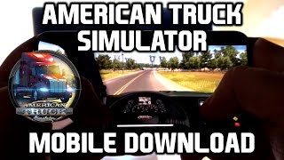 American Truck Simulator Mobile Download - How to Play American Truck Simulator on Android APK & iOS screenshot 4
