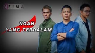 Noah - Yang Terdalam ( New Version ) #secondchance