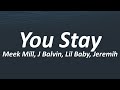 DJ Khaled - You Stay ft. Meek Mill, J Balvin, Lil Baby, Jeremih (Lyrics)