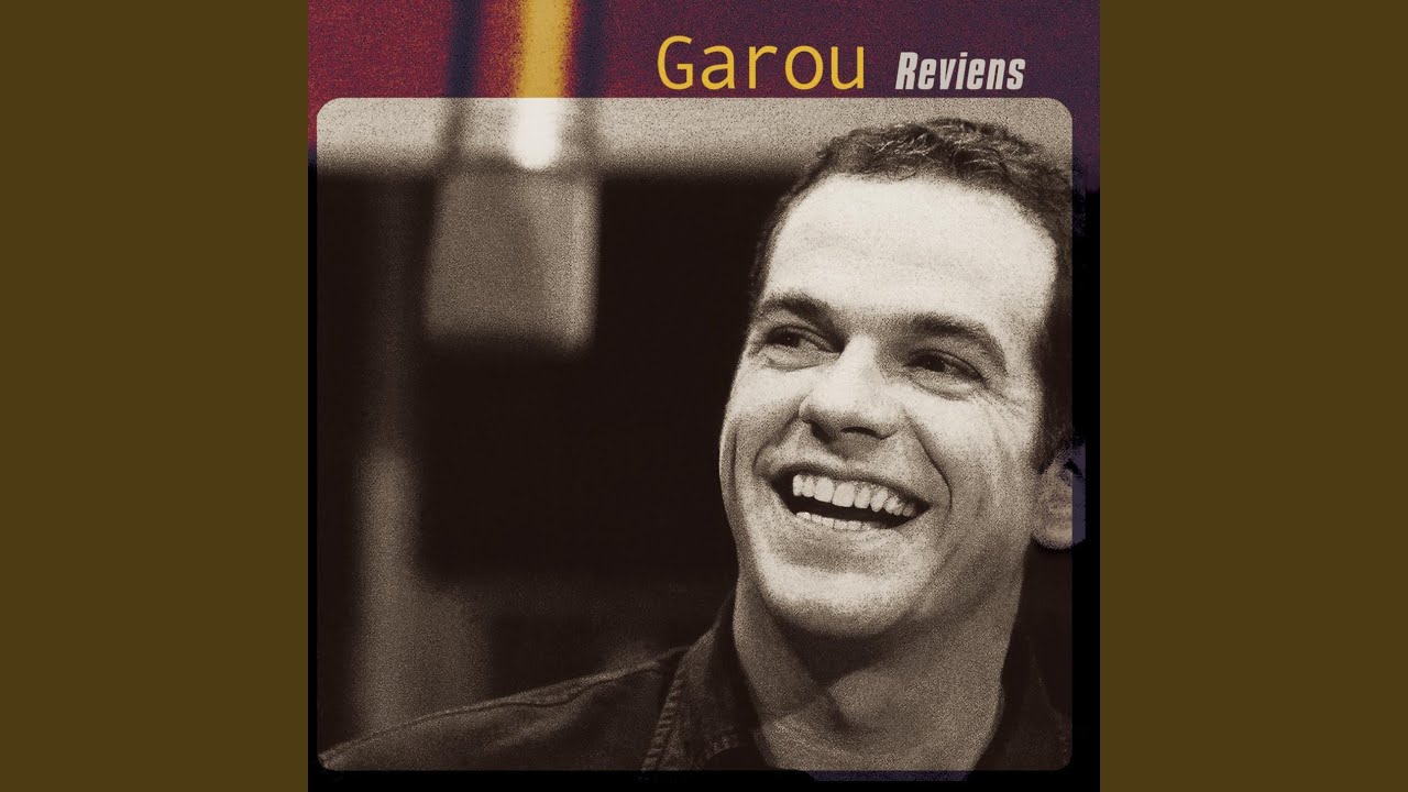 Garou La Rivière De Notre Enfance Paroles