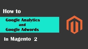 Magento 2 SEO Tutorials #11| google analytics tutorial google adwords in #Magento2