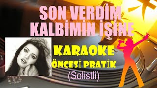 Son Verdim Kalbimin İşine - Karaoke Öncesi Pratik (Solistli) Resimi