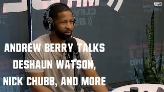 ANDREW BERRY TALKS DESHAUN WATSON, NICK CHUBB REHAB, AND MORE