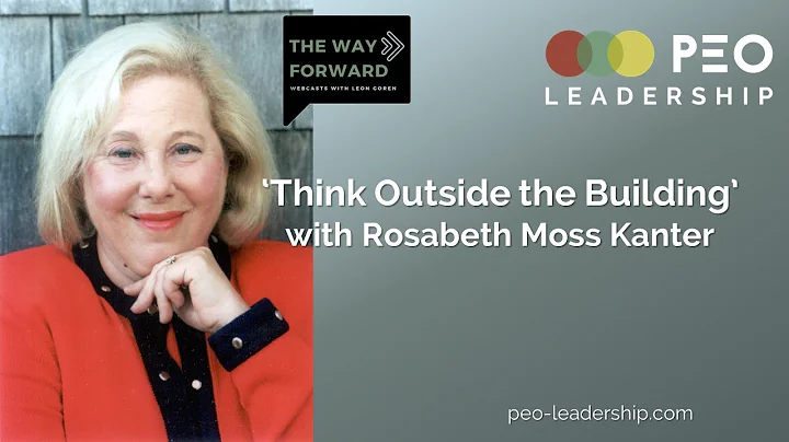 ‘Think Outside The Building’ with Rosabeth Moss Kanter