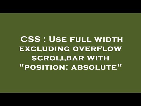 CSS : Use full width excluding overflow scrollbar with "position: absolute"