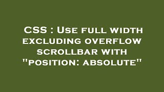 CSS : Use full width excluding overflow scrollbar with "position: absolute"