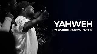 Yahweh | RW Worship (ft. Issac Thomas)