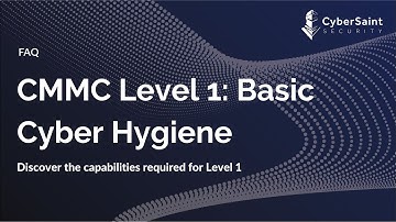 CMMC Level 1 - Basic Cyber Hygiene