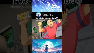Truck Kun Never Late
