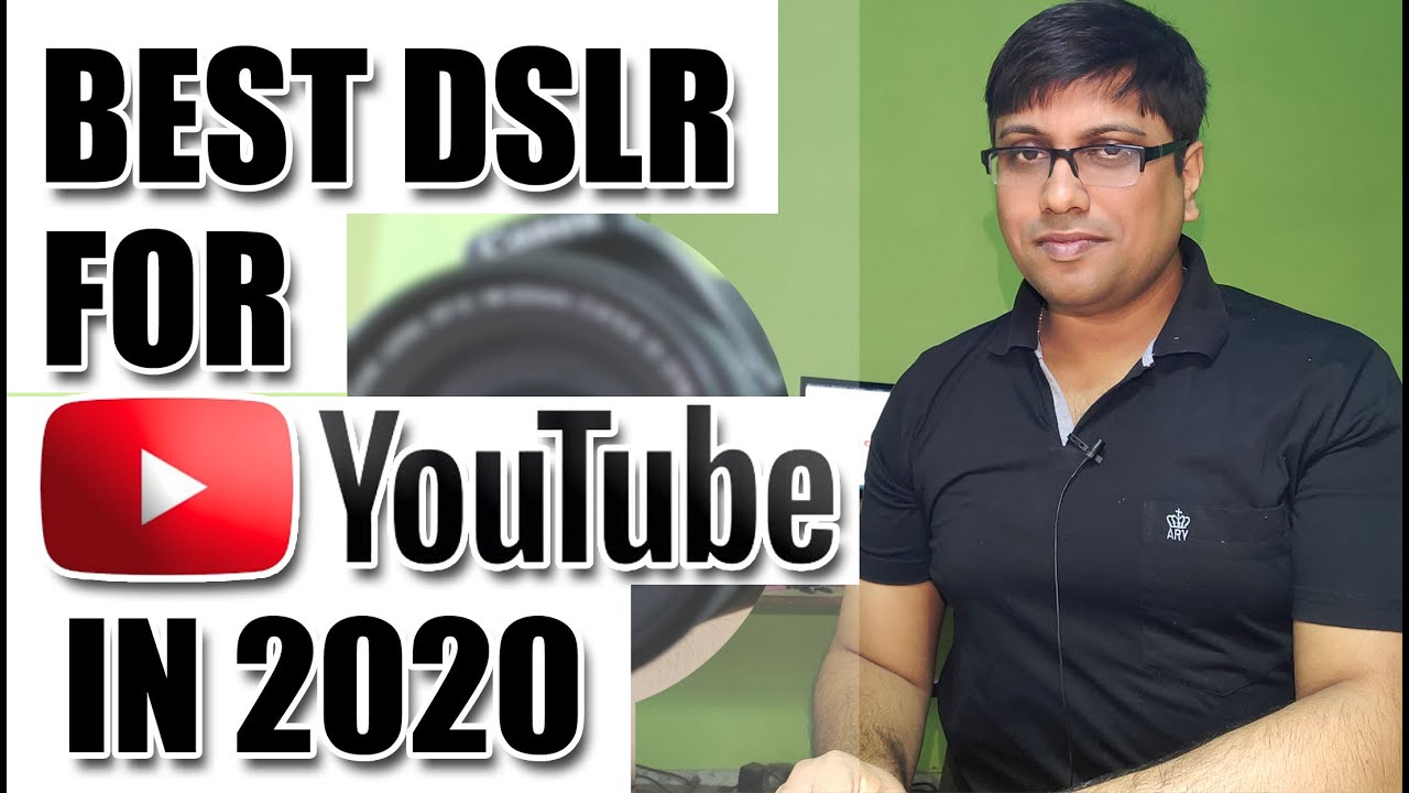 Best DSLR for YouTube in 2020 YouTube