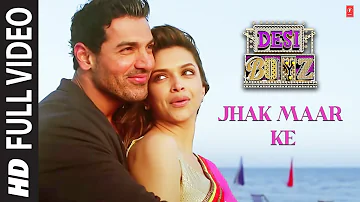 "Jhak Maar Ke Full Song Desi Boyz" | Deepika Padukone | John Abraham