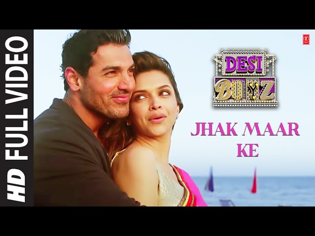 Jhak Maar Ke Full Song Desi Boyz | Deepika Padukone | John Abraham class=