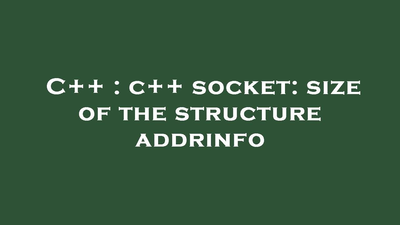 C++ : c++ socket: size of the structure addrinfo - YouTube