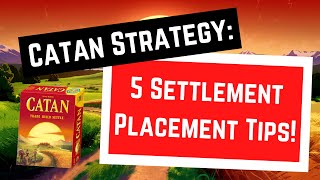 Catan Strategy - 5 Important Settlement Placement Tips!