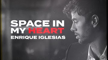 Enrique Iglesias - Space In My Heart (Original Version)