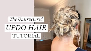 The Unstructured Updo Hair Tutorial