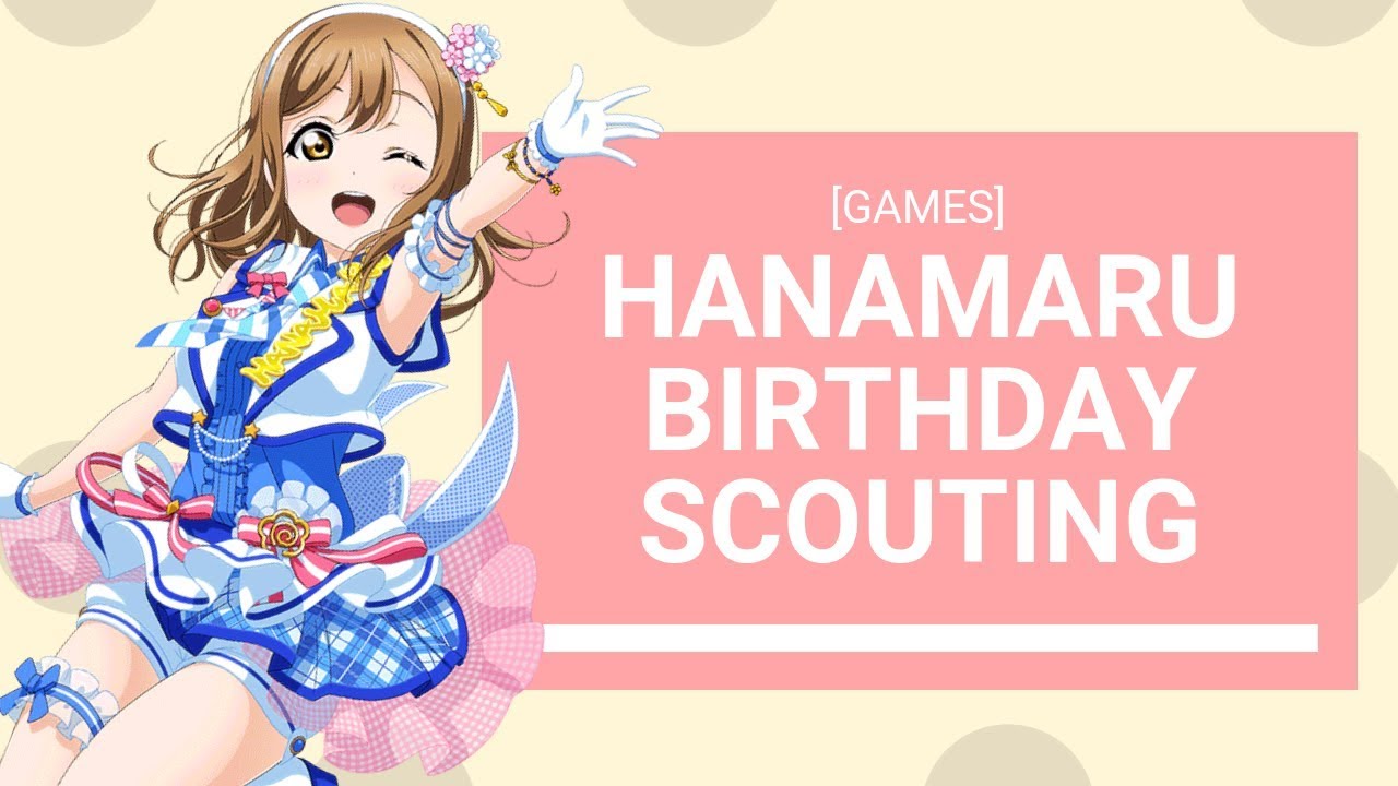 [Games] LLSIF - HAPPY BIRTHDAY HANAMARU! 370 Gems + 3 BC