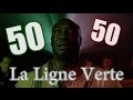 La Ligne Verte - 50/50 (critique)