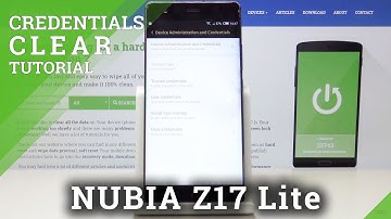 How to Clear Credentials in NUBIA Z17 Lite