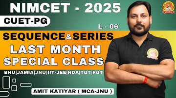 SEQUENCE SERIES|L-6|NIMCET|BHU|JAMIA|JNU|IIT-JEE|NDA|TGT|PGT