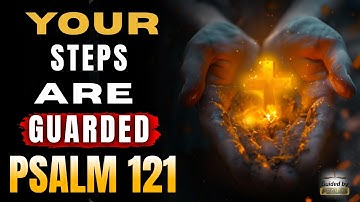 💎 Psalm 121 — Heaven Sends Help and Strength for Your Entire Day (Powerful Prayer)