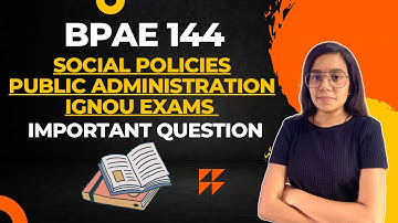 BPAE 144 SOCIAL POLICIES | PUBLIC ADMINISTRATION | IMPORTANT QUESTION | IGNOU WALAY