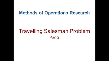 MEIE3271 Methods of Operations Research Travelling Salesman Problem Part 2