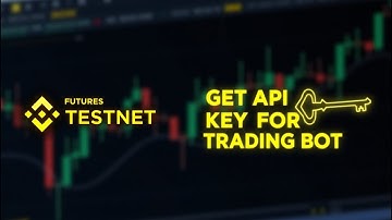 How to Get Binance Futures Testnet API Key for Your Trading Bot