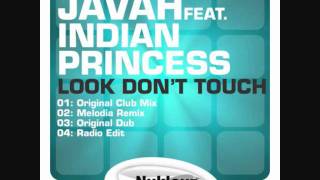 Javah Feat. Indian Princess - Look Don't Touch (Original Mix)