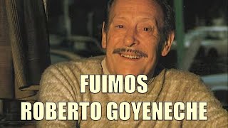 FUIMOS /// ROBERTO GOYENECHE