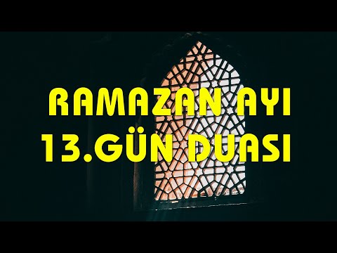 Ramazan Duaları 13. Gün Duası / Ramazan Özel Dua